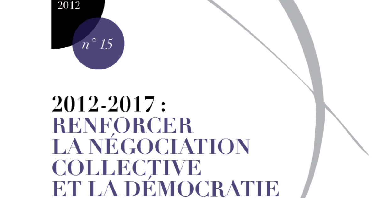 2012–2017 : renforcer la négociation collective et la démocratie sociale | terra nova